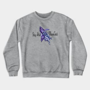 Stay Wild Moonchild Fairy Crewneck Sweatshirt